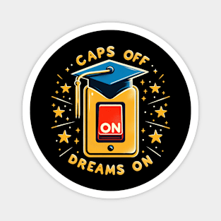 CAPS OFF DREAMS ON - GRADUATION DAY CELEBRATION Magnet